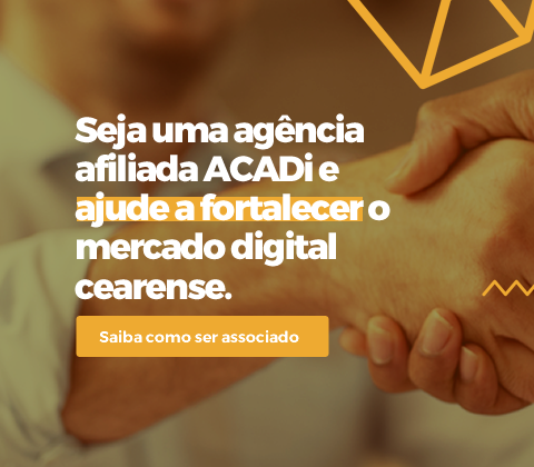 Seja uma agência afiliada ACADi e ajude a fortalecer o mercado digital cearense